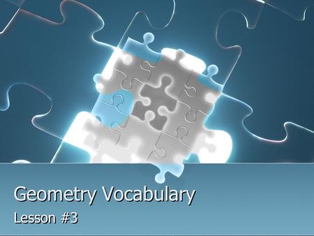 Geometry Vocabulary Lesson #3. #12 Angle A figure formed by 2 rays with the same endpoint.