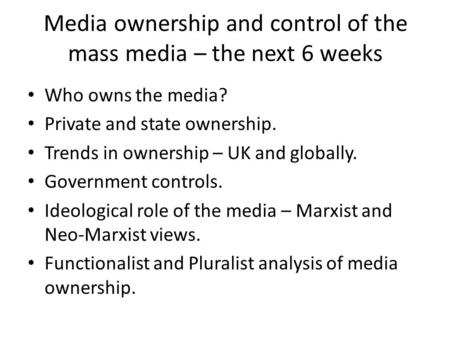 Media ownership and control of the mass media – the next 6 weeks