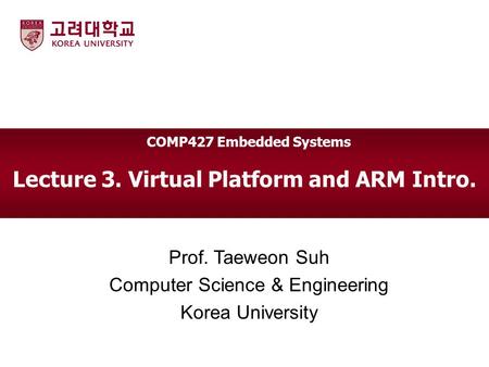 Lecture 3. Virtual Platform and ARM Intro.