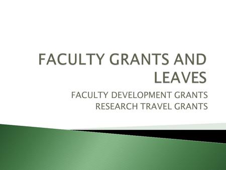 FACULTY DEVELOPMENT GRANTS RESEARCH TRAVEL GRANTS.