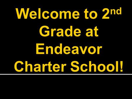 Meet the Teachers Mrs. Wilson Room 122 My name is Amy Wilson. I'm excited about teaching second grade at Endeavor! I earned my early childhood education.