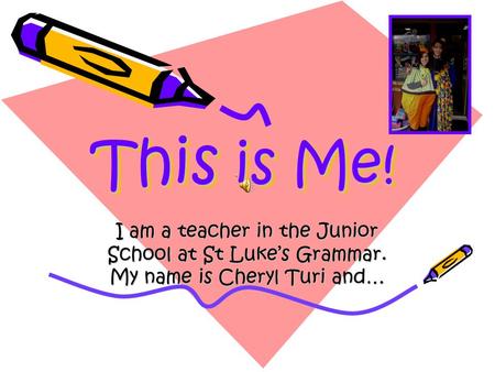 This is Me! This is Me! I am a teacher in the Junior School at St Luke’s Grammar. My name is Cheryl Turi and…