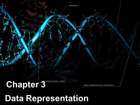 Chapter 3 Data Representation.