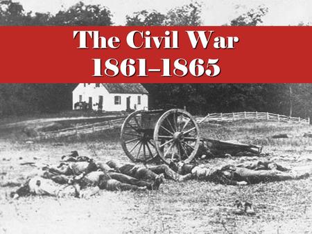 The Civil War 1861–1865 Although the United States became unified with the ratification of the Constitution, it became clear that various factions and.