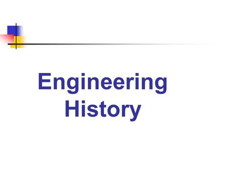 Engineering History.