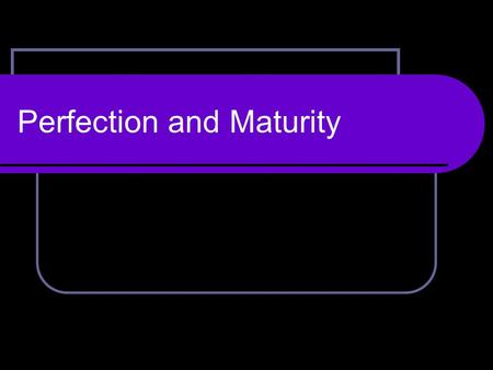 Perfection and Maturity. Introduction Let us consider various passages that use the Greek word telos or one of its derivatives, defined by BDAG as: a.