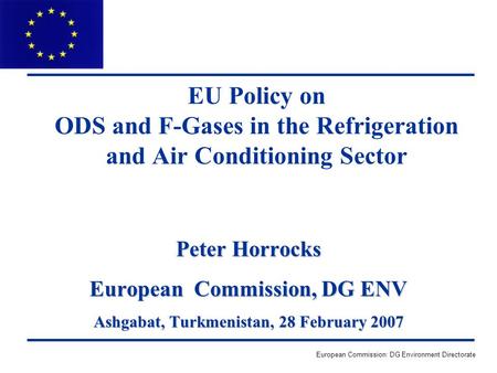 European Commission, DG ENV Ashgabat, Turkmenistan, 28 February 2007