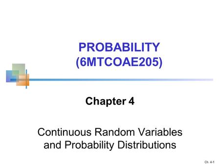 Chapter 4 Continuous Random Variables and Probability Distributions