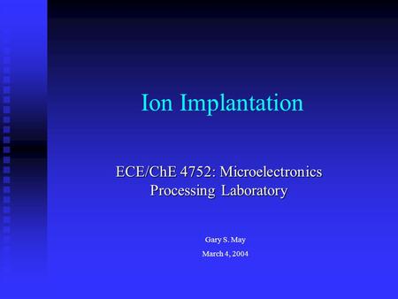 ECE/ChE 4752: Microelectronics Processing Laboratory