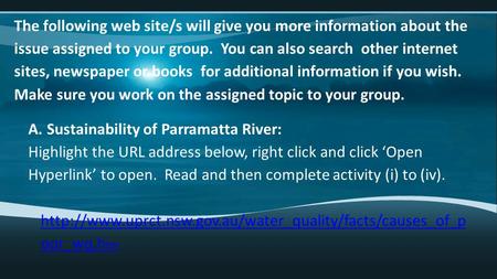 The following web site/s will give you more information about the issue assigned to your group. You can also search other internet sites, newspaper or.