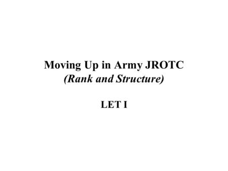 Moving Up in Army JROTC (Rank and Structure)