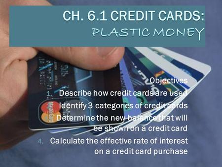 Ch. 6.1 Credit Cards: Plastic Money