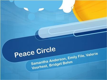 Peace Circle Samantha Anderson, Emily File, Valerie Voorhest, Bridget Behm.