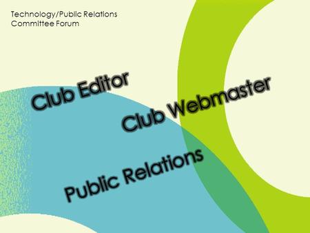 Technology/Public Relations Committee Forum. Creating a Club Website! #1 Choosing a website host www.freewebs.com www.weebly.com www.geocites.yahoo.com.