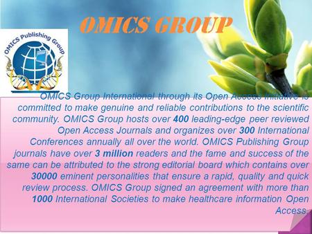 OMICS Group Contact us at: OMICS Group International through its Open Access Initiative is committed to make genuine and.