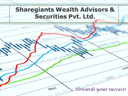 Sharegiants Wealth Advisors & Securities Pvt. Ltd. Towards your success!