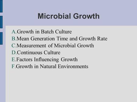 Microbial Growth Growth in Batch Culture