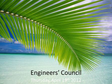 Engineers’ Council Thursday, April 19 th 2012. AGENDA Winter fund requests Comments/Concerns Elect next year’s officers EXPO 2012 Email Listserv Macquigg.