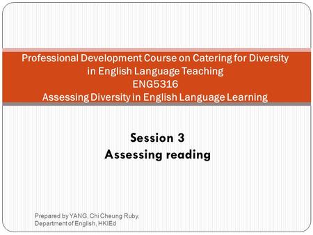 Professional Development Course on Catering for Diversity in English Language Teaching ENG5316 Assessing Diversity in English Language Learning Session.