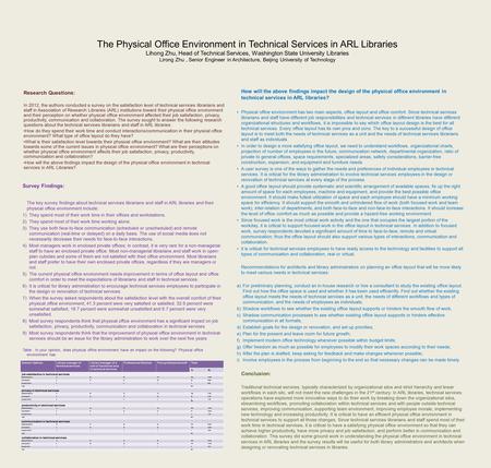 The Physical Office Environment in Technical Services in ARL Libraries Lihong Zhu, Head of Technical Services, Washington State University Libraries Lirong.