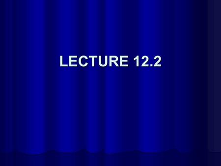 LECTURE 12.2. LECTURE OUTLINE Lesson 12 Quiz Lesson 12 Quiz.