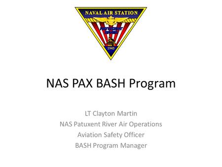 NAS PAX BASH Program LT Clayton Martin