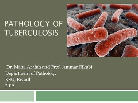 PATHOLOGY OF TUBERCULOSIS