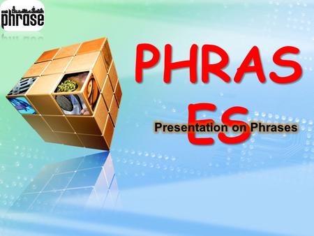 LOGO PHRAS ES. LOGO We have seen that sometimes a group of words does the work of an adjective ($ 3). Now examine the following pairs of sentences:- 1.(a)