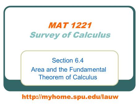 MAT 1221 Survey of Calculus Section 6.4 Area and the Fundamental Theorem of Calculus