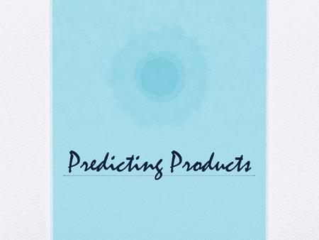 Predicting Products. Synthesis If you see 2 single elements then these elements will combine to form 1 compound. This is known as a synthesis reaction.