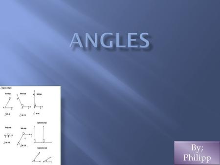 By; Philipp.  An angles are two sides that touch each other at an vertex.  Angles are measured in degrees.  CQzs&safety_mode=true&persist_safety_mod.