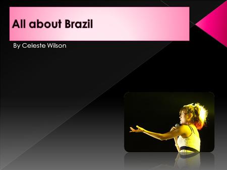 By Celeste Wilson. Football The most popular and widely spread sport in Brazil is, undoubtedly, football (or soccer). This is especially appropriate as.