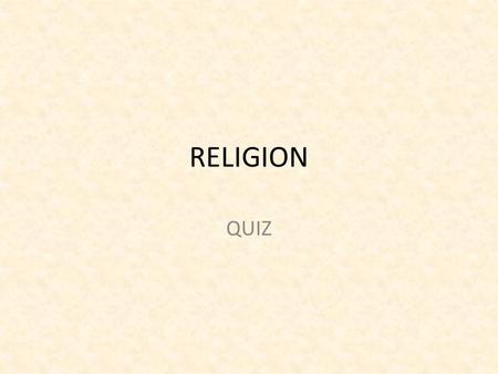 RELIGION QUIZ. Political Affiliation Republican Lean Republican Independent Lean Democrat Democrat Other/ Don’t know.