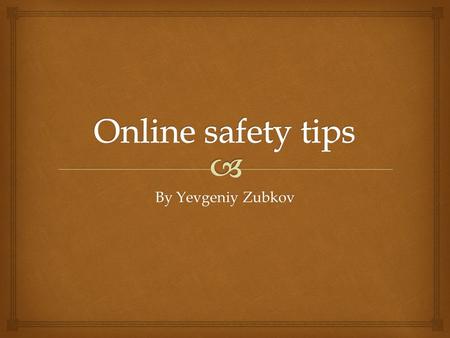 By Yevgeniy Zubkov.  Cyber bullying Cyber bulling is very serious if cyber bulling is happing to you, you should tell a trusted adult.