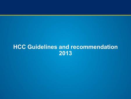 HCC Guidelines and recommendation 2013. Typical feature (wash in/wash out) New mass/nodule NoYes Alternative imaging technique Atypical featureTypical.