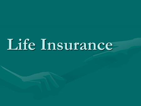 Life Insurance. Introduction of life insurance in HK  Life insurance 1.Whole life 1.Whole life 2.Endowment 2.Endowment 3.Term 3.Term.