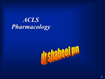 ACLS Pharmacology dr shabeel pn.