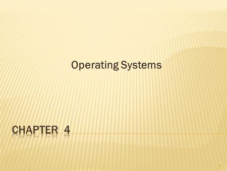 Operating Systems Chapter 4.