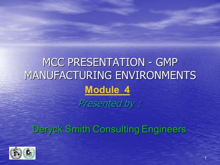 MCC PRESENTATION - GMP MANUFACTURING ENVIRONMENTS