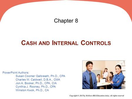 PowerPoint Authors: Susan Coomer Galbreath, Ph.D., CPA Charles W. Caldwell, D.B.A., CMA Jon A. Booker, Ph.D., CPA, CIA Cynthia J. Rooney, Ph.D., CPA Winston.