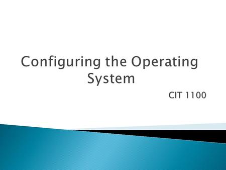 CIT 1100. In this chapter, you will learn how to  Adjust basic Windows settings  Explain user accounts in detail  Describe how to store, retrieve,