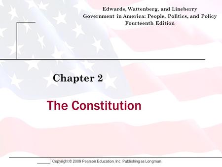 The Constitution Chapter 2 Edwards, Wattenberg, and Lineberry