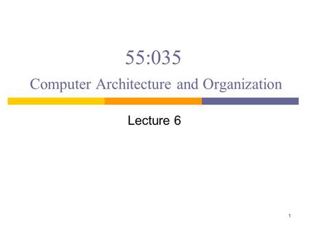 55:035 Computer Architecture and Organization