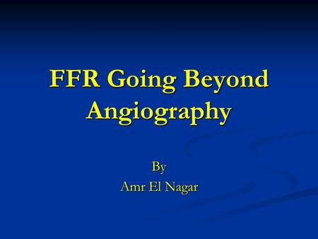 FFR Going Beyond Angiography