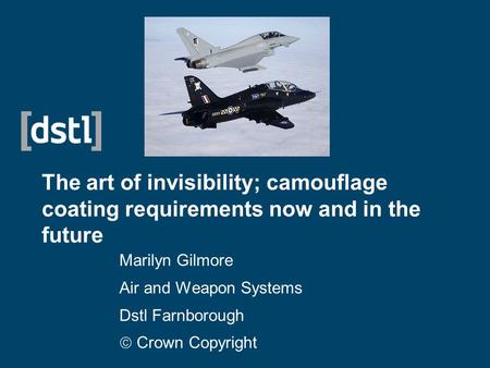 Marilyn Gilmore Air and Weapon Systems Dstl Farnborough