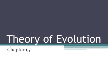 Theory of Evolution Chapter 15.