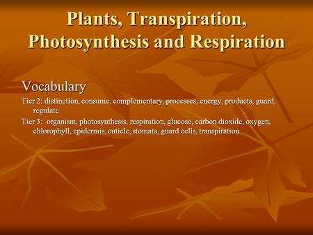 Plants, Transpiration, Photosynthesis and Respiration