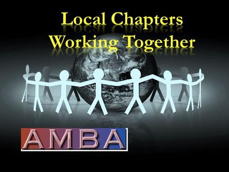 Communication with National  Chapter Handbook – download from www.ambanet.net/ChapterHandbook.doc www.ambanet.net/ChapterHandbook.doc  Communicate problems.