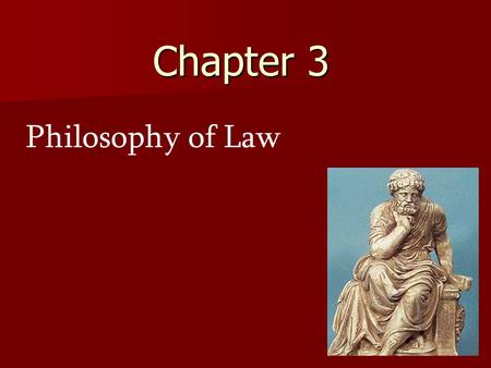 Chapter 3 Philosophy of Law. Jurisprudence What is ‘jurisprudence’? Jurisprudence is the philosophical interpretation of the nature and purpose of Law.