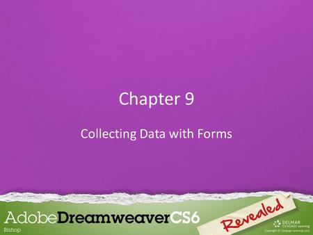 Chapter 9 Collecting Data with Forms. A form on a web page consists of form objects such as text boxes or radio buttons into which users type information.